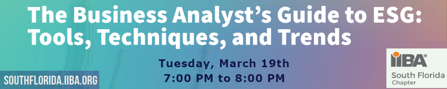 The Business Analyst's Guide To ESG: Tools, Techniques, And Trends