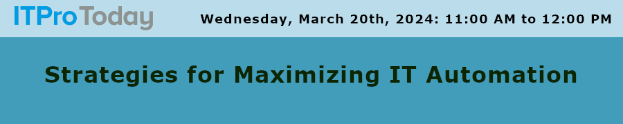 InformationWeek: Strategies for Maximizing IT Automation (March 20th)