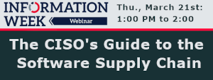 InformationWeek: The CISO's Guide to the Software Supply Chain (March 21st)