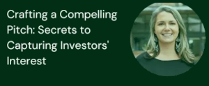 Crafting a Compelling Pitch: Secrets to Capturing Investors' Interest