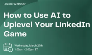 How to Use AI to Uplevel Your LinkedIn Game