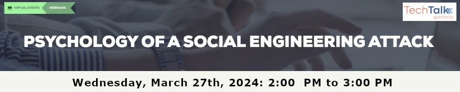 TechTalk: Psychology of a Social Engineering Attack (March 27th)