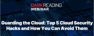 DARKReading: Guarding the Cloud: Top 5 Cloud Security Hacks and How You Can Avoid Them (April 4th)