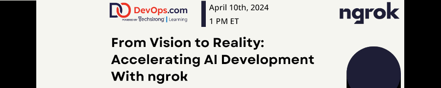 DevOps: From Vision to Reality: Accelerating AI Development (April 10th)
