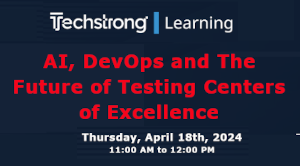 DevOps.com: AI, DevOps and The Future of Testing Centers of Excellence (April 18th)