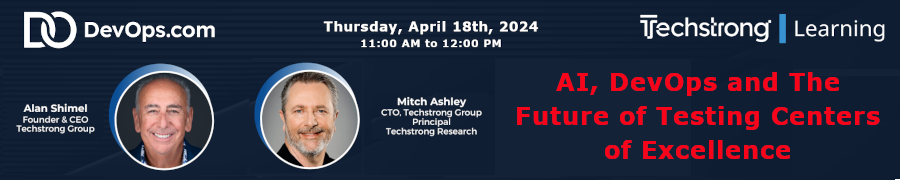 DevOps.com: AI, DevOps and The Future of Testing Centers of Excellence (April 18th)