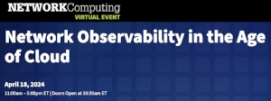 NETWORKComputing: Network Observability in the Age of Cloud (April 18th)