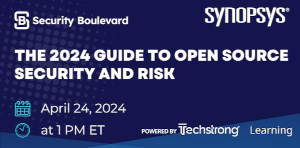 The 2024 Guide to Open Source Security and Risk (April 24th)