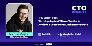 CTO Insights Miami - Tactics to Achieve Success with Limited Resources