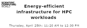 Energy-efficient infrastructure for HPC workloads (Apr 25th)