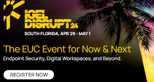 iGEL DISRUPT 24 - The EUC Event for Now & Next (April 29 - May 1)