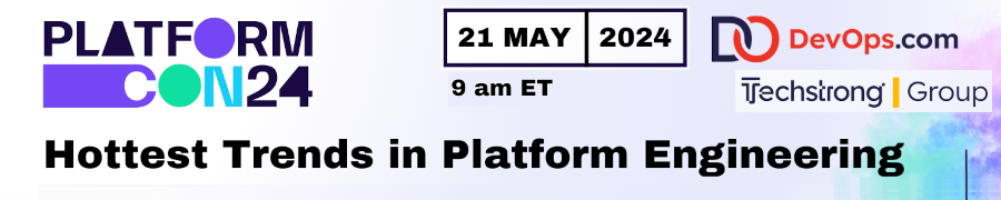 Hottest Trends in Platform Engineering (May 21st)