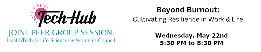 TechHub: Beyond Burnout: Cultivating Resilience in Work & Life (May 22nd)