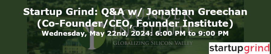 Startup Grind: Q&A w/ Jonathan Greechan (Co-Founder/CEO, Founder Institute)