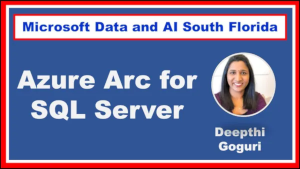 Azure Arc for SQL Server by Deepthi Goguri - OnLine