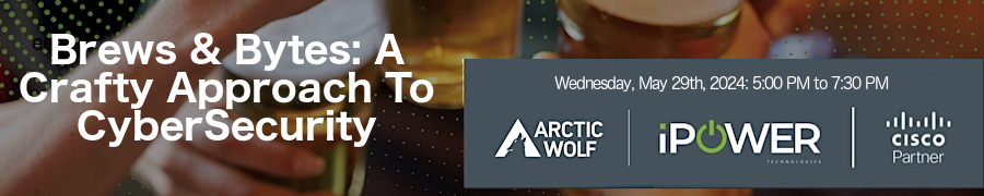Brews & Bytes: A Crafty Approach To CyberSecurity (May 29th)