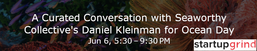 A Curated Conversation with Seaworthy Collective's Daniel Kleinman for Ocean Day