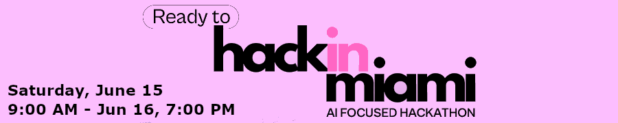 HackinMiami - AI Focused Hackathon
