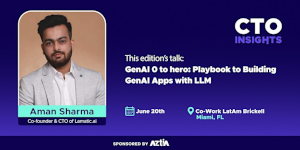 CTO Insights Miami - GenAI 0 to hero