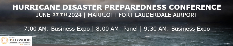 Rescheduled  Greater Hollywood Chamber Hurricane Disaster Preparedness Conference