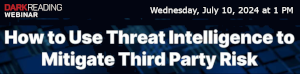 How to Use Threat Intelligence to Mitigate Third Party Risk (July 10th)