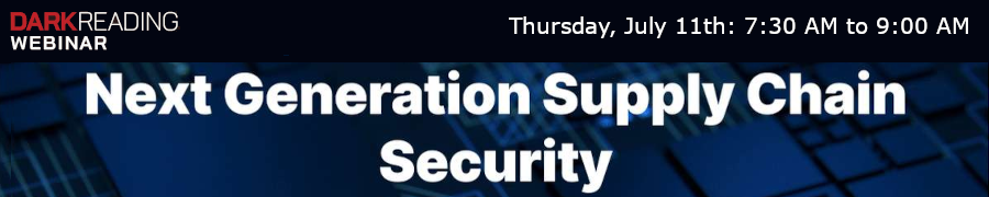 DARKReading: Next Generation Supply Chain Security (July 11th)