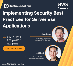 DevOps.com: Implementing Security Best Practices for Serverless Applications (July 16th)