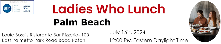 Ladies Who Lunch - Palm Beach (July 16th)