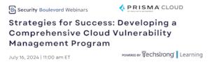 TechStrong: Strategies for Success: Developing a Comprehensive Cloud Vulnerability Management Program (July 16th)
