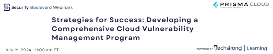 TechStrong: Strategies for Success: Developing a Comprehensive Cloud Vulnerability Management Program (July 16th)