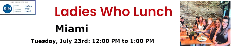 Ladies Who Lunch -Miami (July 23rd)