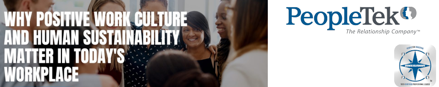 Why Positive Work Culture And Human Sustainability Matter In Today's Workplace