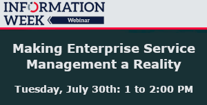InformationWeek: Making Enterprise Service Management a Reality (July 30th)