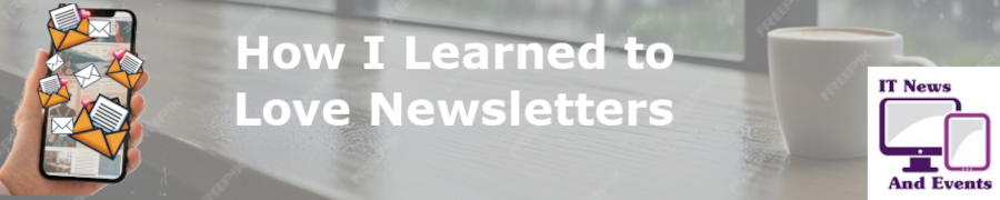 How I Learned To Love Newsletters