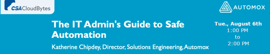 The IT Admin's Guide to Safe Automation (Aug. 6th)