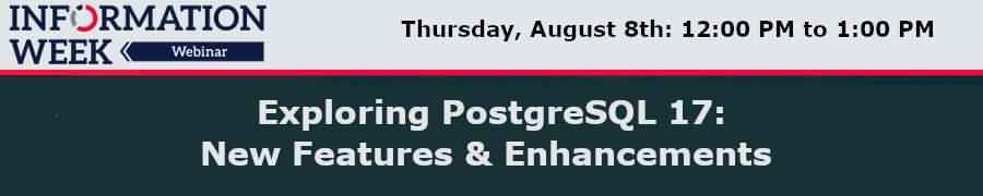 Exploring PostgreSQL 17: New Features & Enhancements (Aug. 8th)