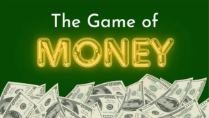 Mastering The Game of Money