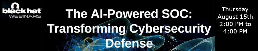 The AI-Powered SOC: Transforming Cybersecurity Defense (Aug. 15th)