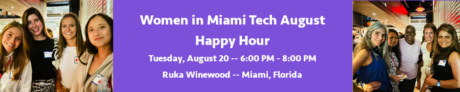 Women in Miami Tech August Happy Hour (Aug. 20th)