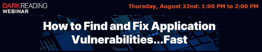 DARKReading: How to Find and Fix Application Vulnerabilities...Fast (Aug. 22nd)