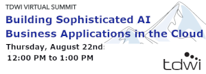 TDWI: Building Sophisticated AI Business Applications in the Cloud
