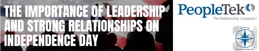 The Importance Of Leadership And Strong Relationships On Independence Day