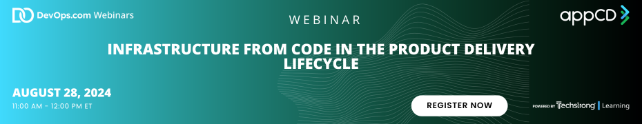 Infrastructure from Code in the Product Delivery Lifecycle (Aug. 28th)