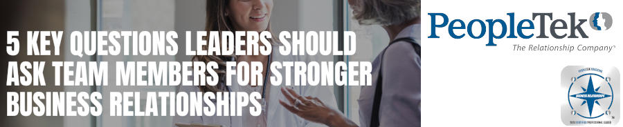 5 Essential Questions To Ask Team Members For Building Effective Business Relationships