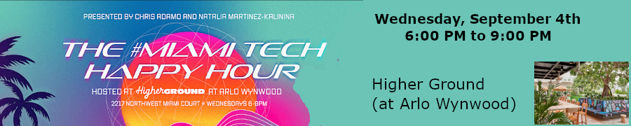 The #MiamiTech Happy Hour! (Sept. 4th)
