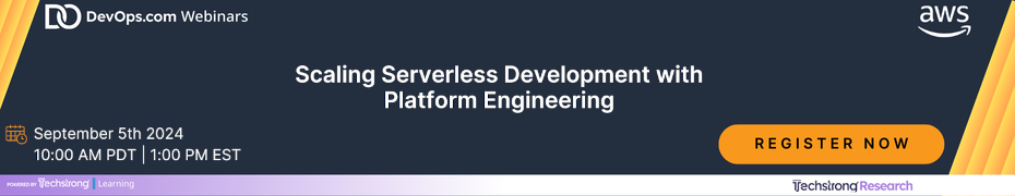 Scaling Serverless Development with Platform Engineering (Sept. 5th)