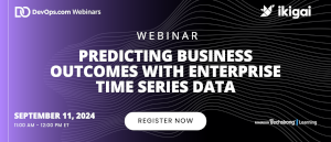 DevOps.com: Predicting Business Outcomes with Enterprise Time Series Data (Sept. 11th)