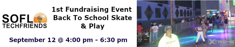 1st Fundraising event - Back To School Skate & Play (#SoFloTechKids)