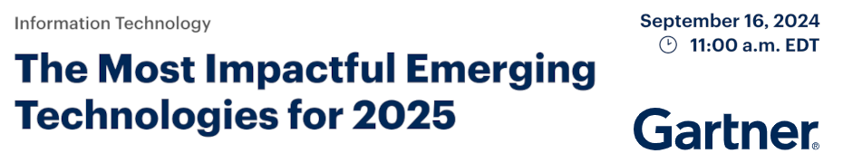Gartner: The Most Impactful Emerging Technologies for 2025 (Sept. 16th)