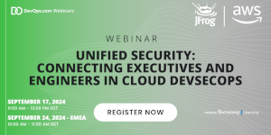 DevOps.com: Unified Security: Connecting Executives and Engineers in Cloud DevSecOps (Sept. 17th)